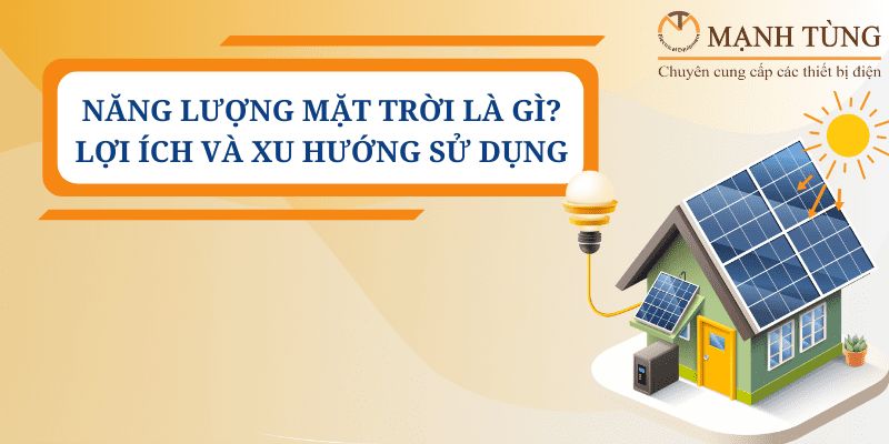Đèn Năng Lượng Mặt Trời - Động Lực Đột Phá Cho Ngành Công Nghiệp Chiếu Sáng Hiện Đại