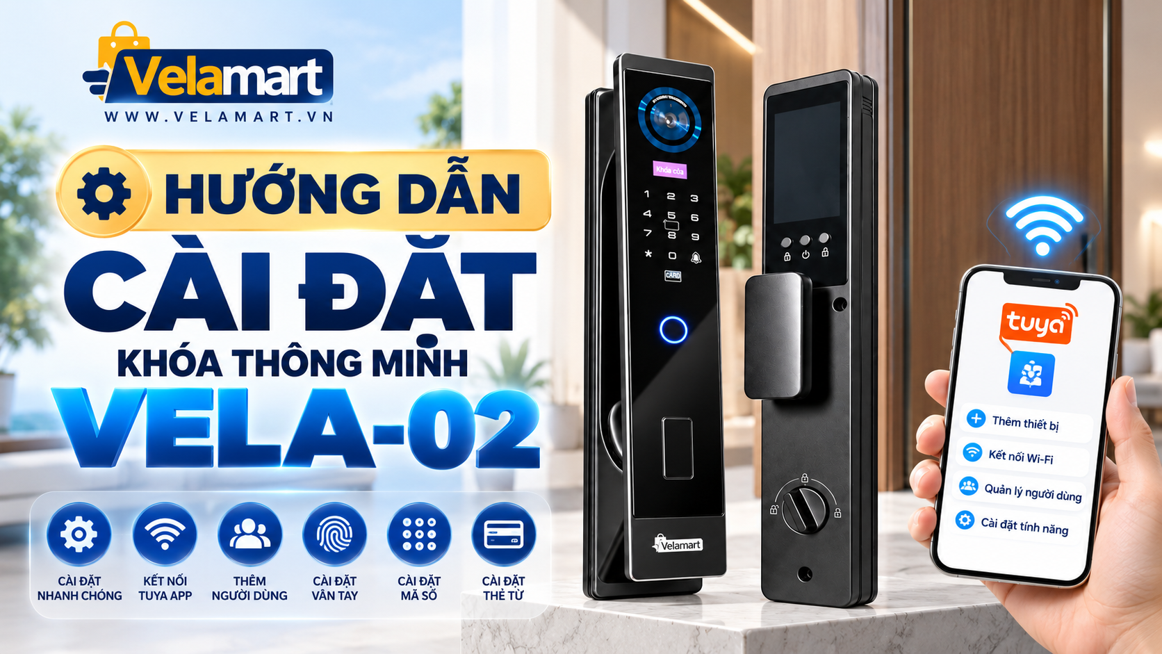 Hướng Dẫn Cài Đặt Khóa Thông Minh VELA-02 Chi Tiết | Velamart
